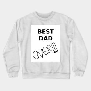 Best Dad Ever - Black Letters Crewneck Sweatshirt